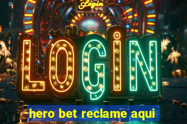 hero bet reclame aqui